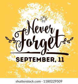 Patriot day. 11th of september. We Will Never Forget. Vector illustration. Typography. Design for postcard, flyer, poster, banner or t-shirt. 9-11 logo.
