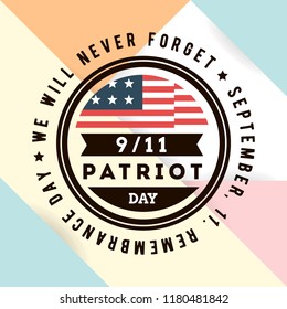 Patriot day. 11th of september. We Will Never Forget. Vector illustration. Typography. Design for postcard, flyer, poster, banner or t-shirt. 9-11 logo.
