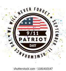 Patriot day. 11th of september. We Will Never Forget. Vector illustration. Typography. Design for postcard, flyer, poster, banner or t-shirt. 9-11 logo.