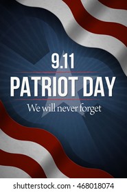 Patriot Day background, American Flag stripes background. September 11, 2001. Poster Vector illustration. We Will Never Forget.