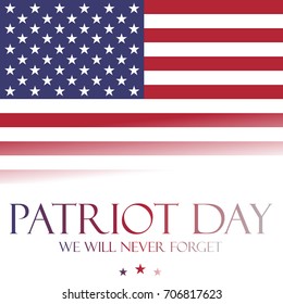 Patriot Day background - We Will Never Forget, poster template with American Flag. September 11, vector