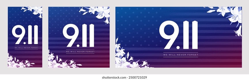 Patriot Day Background with white lilies flowers. September 11, Usa Flag, 9.11 Never Forget lettering, Vector Illustrations.