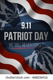 Patriot Day flyer. American Flag stripes background. September 11, 2001 Poster Vector illustration. We Will Never Forget. 9 11