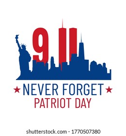 Patriot day illustration. We will newer forget 9\11. September, 11 rememberance day. Vector patriotic illustration with american flag and New York