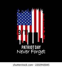Patriot day - Never forget 11 September - National Day of Remembrance.