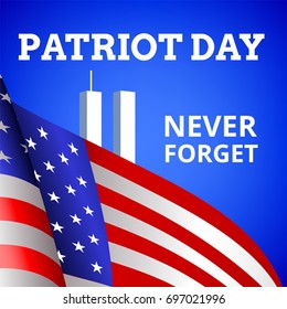 Patriot Day. Never Forget. Background with towers and US flag