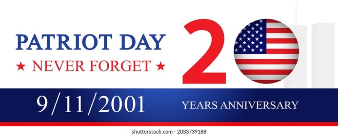Patriot Day Never Forget and date 9-11-2001 on white. 20 Years Anniversary american vector concept. 