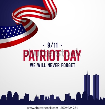 Patriot day post banner background. We will newer forget September, 11 with american flag and New York