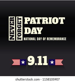 Patriot day poster. We will never forget on black background