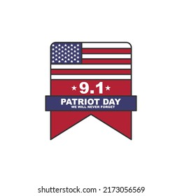 Patriot Day poster. We will never forget, September 11. Patriot day with flag theme on white background.