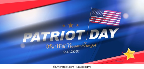 Patriot Day september 11. 2001 We will never forget. Poster template with typography and USA Flag. Banner for the day of memory of the American people. Flat element EPS 10.