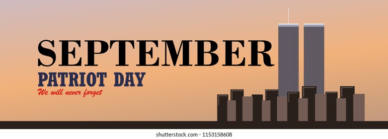 Patriot Day. September 11 "We will never forget" Vector illustration.  Suitable for greeting card, poster and banner.