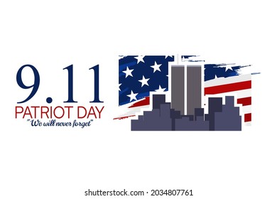 Patriot Day. September 11 "We will never forget" vector illustration. Suitable for greeting card, poster and banner.