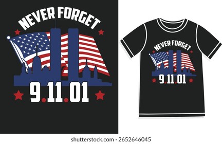 Patriot Day “Never Forget” t-shirt design with Twin Towers, USA flag, and 9.11.01 date to honor 9.11 victims. A bold tribute to American resilience and remembrance.