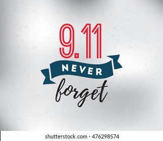 Patriot day typographic emblem. 9-11 logo, We Will Never Forget. Vector illustration. 11 september. Design for postcard, flyer, poster, banner or t-shirt.