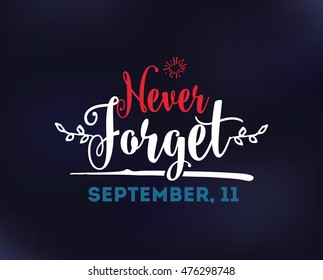 Patriot day typographic emblem. 9-11 logo, We Will Never Forget. Vector illustration. 11 september. Design for postcard, flyer, poster, banner or t-shirt.