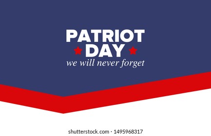 Patriot Day in United States. Celebrate annual in September 11. We will never forget. We remember. Memory day. Patriotic american elements. Poster, card, banner and background. Vector illustration