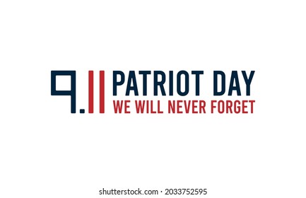 Patriot Day USA 11 September poster. Patriot Day, 9.11. We will never forget, vector illustration on white background.