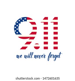 Patriot day USA. Hand made lettering - We will never forget 9.11. Patriot Day, September 11