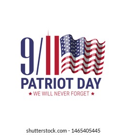 Patriot day. We will never forget. 9/11 memorial day. Terrorist attacks 