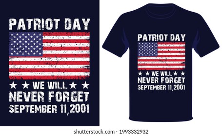 
Patriot day we will never forget usa grunge flag patriot day tshirt