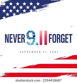 Patriot day, We will never forget 9.11 with brush stroke background. Never Forget September 11, 2001. Vector conceptual illustration for Patriot Day USA poster or banner