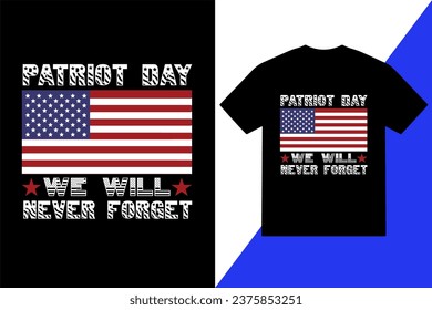 Patriot Day We Will Never Forget T shirt Design Templet