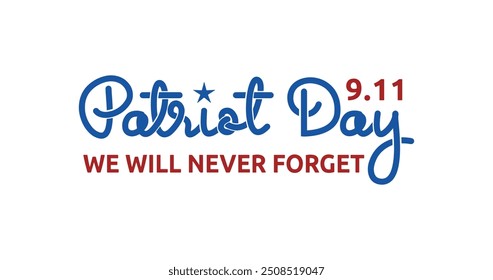 "Patriot Day 'We Will Never Forget' Handwritten Text Illustration Design" (em inglês) Portal da arte Portal dos Estados Unidos Perfeito para memoriais, banners de tributo, postagens de mídia social, camisetas e projetos comemorativos em homenagem a heróis