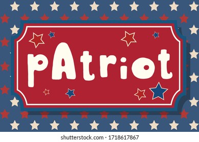 Patriot. United States Independence Day vector greeting card. American patriotic design. Hand drawn lettering over scattered stars blue background.