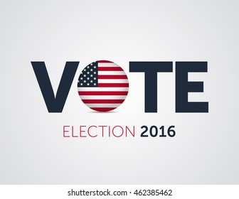 Patriotic 2016 voting poster. Presidential election 2016 in USA. Typographic banner with round flag of the United States.