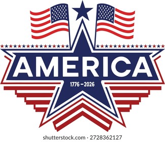 Patriotic America 250th Anniversary Badge mit Sternen und USA Flaggen, 1776-2026 Vector Design