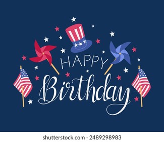 Patriotic American Happy birthday greeting card or banner. Flat vector illustration with US flags, hat and windmill. Calligraphic hand written lettering. Good for social media