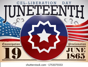 
Patriotic design with U.S.A. flag, round button with Juneteenth flag design, commemorative scroll and broken chains ready for Cel-liberation Day in June 19.