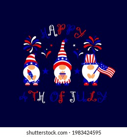 Patriotic gnomes Happy 4th of july with american flag, popcorn, fireworks. Vector illustration. Independence day concept. T shirt print, typographic poster, banner. 