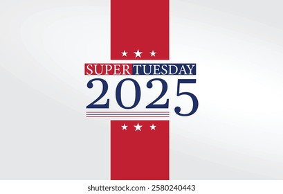 A patriotic graphic design for Super Tuesday 2025