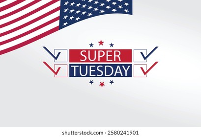 A patriotic graphic design for Super Tuesday 2025