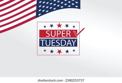 A patriotic graphic design for Super Tuesday 2025