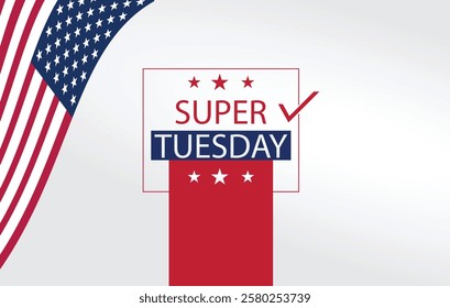 A patriotic graphic design for Super Tuesday 2025