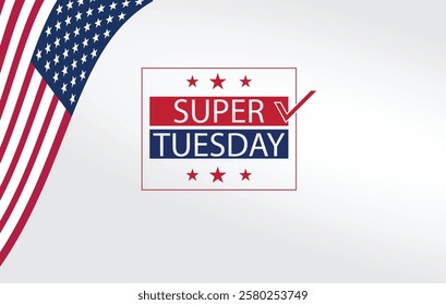 A patriotic graphic design for Super Tuesday 2025