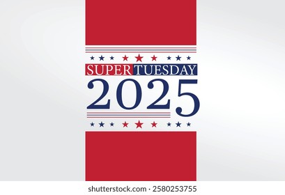 A patriotic graphic design for Super Tuesday 2025