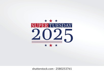 A patriotic graphic design for Super Tuesday 2025