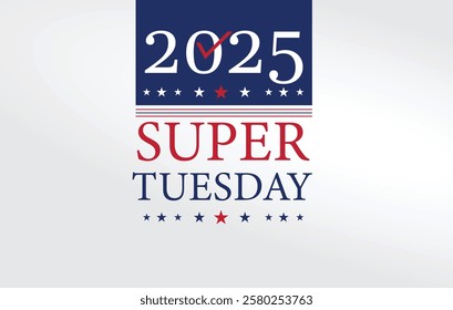 A patriotic graphic design for Super Tuesday 2025