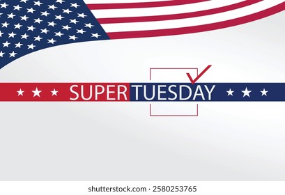 A patriotic graphic design for Super Tuesday 2025