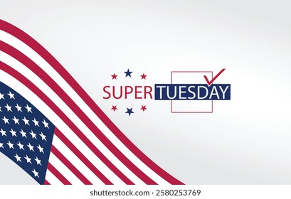 A patriotic graphic design for Super Tuesday 2025