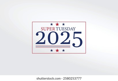 A patriotic graphic design for Super Tuesday 2025