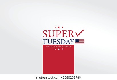 A patriotic graphic design for Super Tuesday 2025