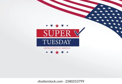 A patriotic graphic design for Super Tuesday 2025