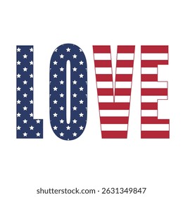 Patriotic Love Vector illustration. American Flag. Vector Independence Day Typography For T Shirts, Posters, Banners, Cards, Party Decor, Balloons