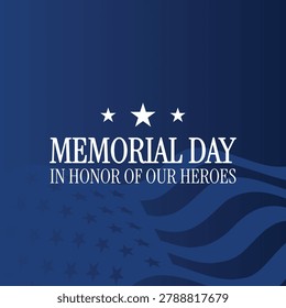 Patriotic Memorial Day background featuring elegant typography, American flag inspired elements, stars, and blue national colors. Ideal for Memorial Day celebrations, remembrance events, military honor campaigns, patriotic posters, social media banners, greeting cards, and United States holiday designs.