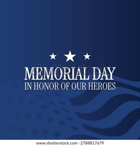 Patriotic Memorial Day background featuring elegant typography, American flag inspired elements, stars, and blue national colors. Ideal for Memorial Day celebrations, remembrance events, military honor campaigns, patriotic posters, social media banners, greeting cards, and United States holiday designs.